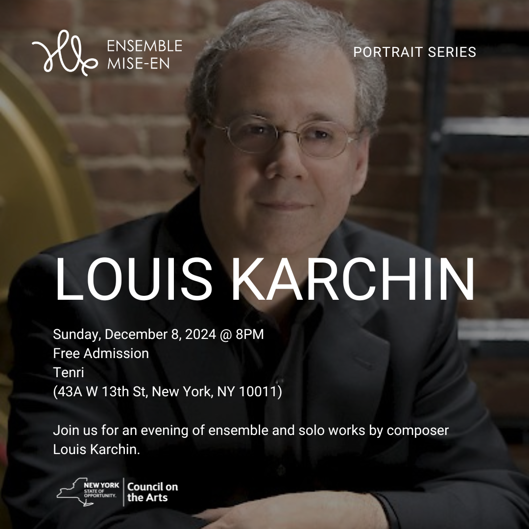 Sunday, December 8, 2024, 8PM / PORTRAIT / Louis Karchin