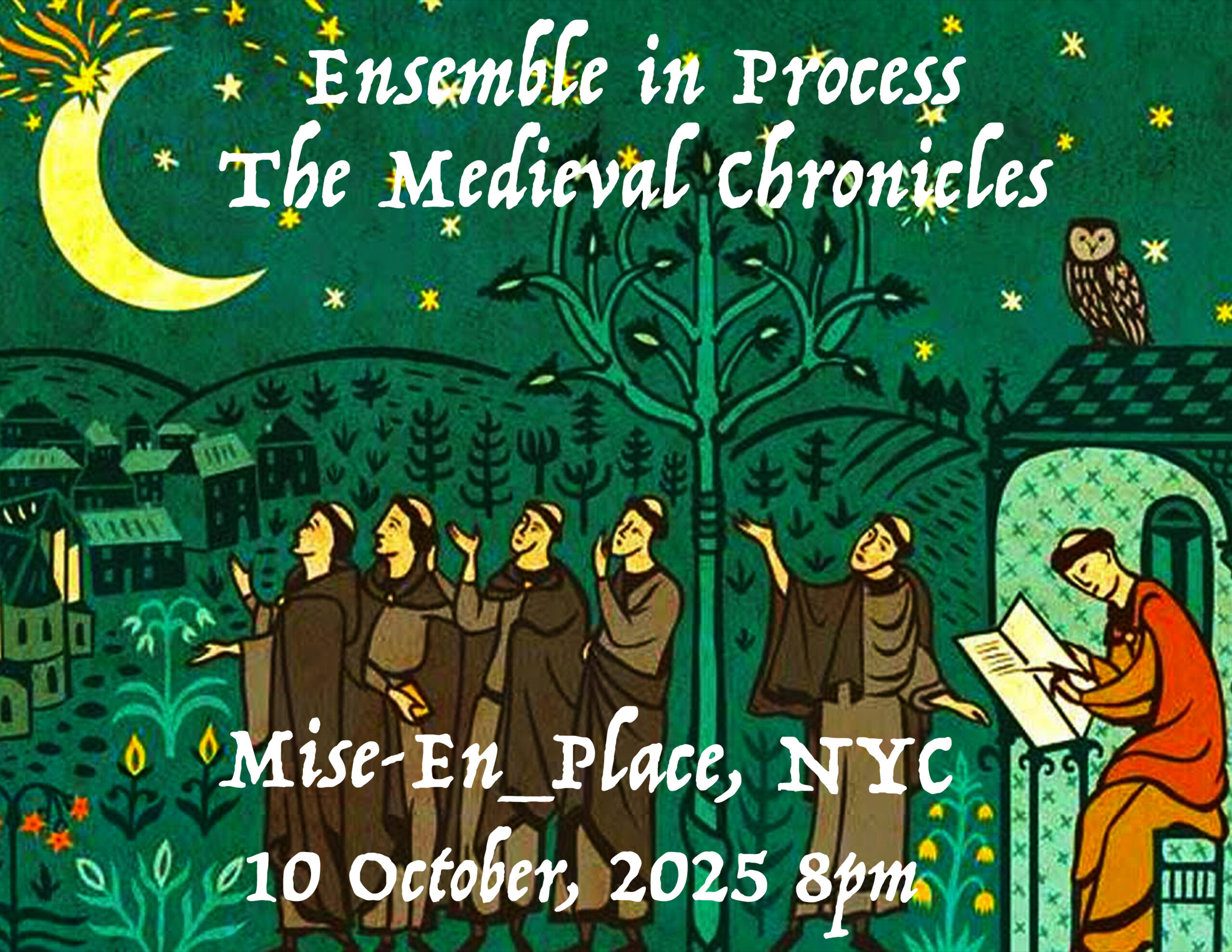 OCTOBER 10, 2025, 8P, Ensemble in Process: The Medieval Chronicles